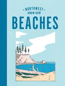 Northwest Know How - Beaches by Rena Priest