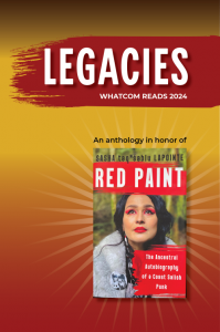 Legacies: Whatcom READS 2024. An anthology in honor of Red Paint