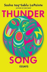 Cover image of "Thunder Song: Essays" by Sasha taqʷšəblu LaPointe
