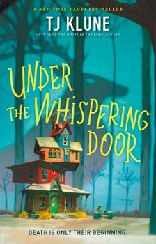 Cover image for "Under the Whispering Door" by T.J. Klune