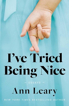 Cover image for "I've Tried Being Nice: Essays" by Ann Leary