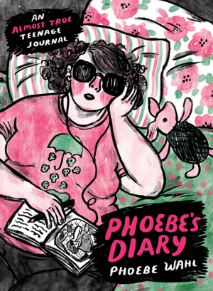 Phoebe’s Diary by Phoebe Wahl