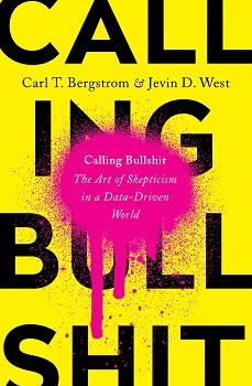 Calling Bullshit by Carl T. Bergstrom and Jevin D. West