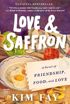 Love & Saffron: A Novel of Friendship, Food, and Love by Kim Fay