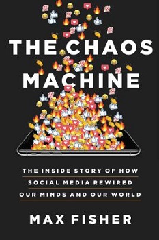 Cover image for "The Chaos Machine: the Inside Story of How Social Media Rewired Our Minds and Our World" by Max Fisher