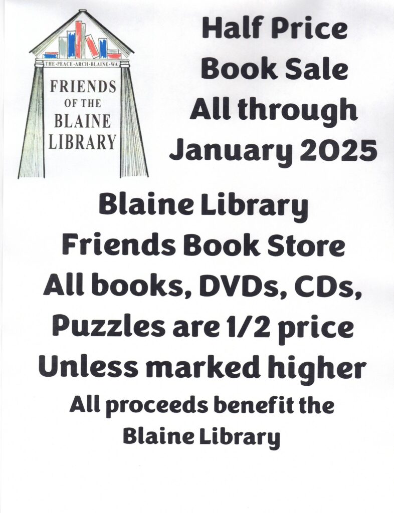 Half price book sale all through january 2025. Blaine Library Friends Book Store