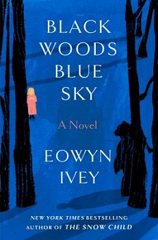 Cover image of "Black Woods, Blue Sky" by Eowyn Ivey